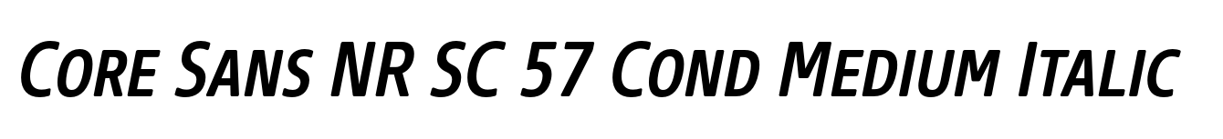 Core Sans NR SC 57 Cond Medium Italic
